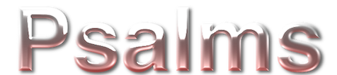 Please click the metal psalms logo to view many more Psalms on iChristian
